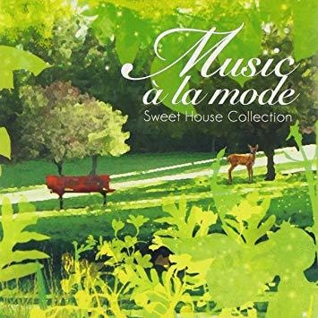 music à la mode ~Sweet HOUSE Collection~